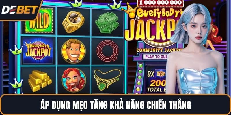 Áp dụng mẹo tăng khả năng chiến thắng 