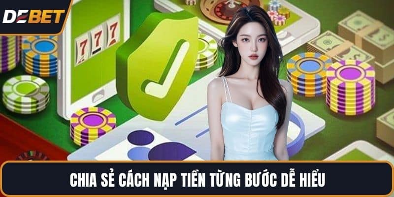 Chia sẻ cách nạp tiền từng bước dễ hiểu