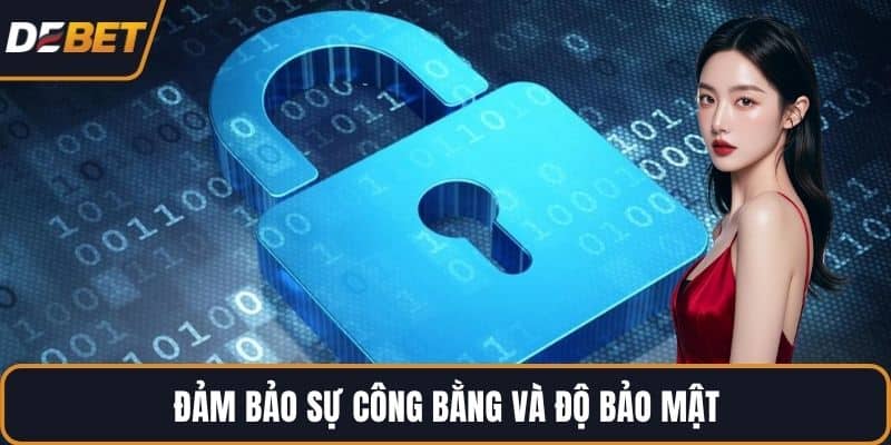 Đảm bảo sự công bằng và độ bảo mật