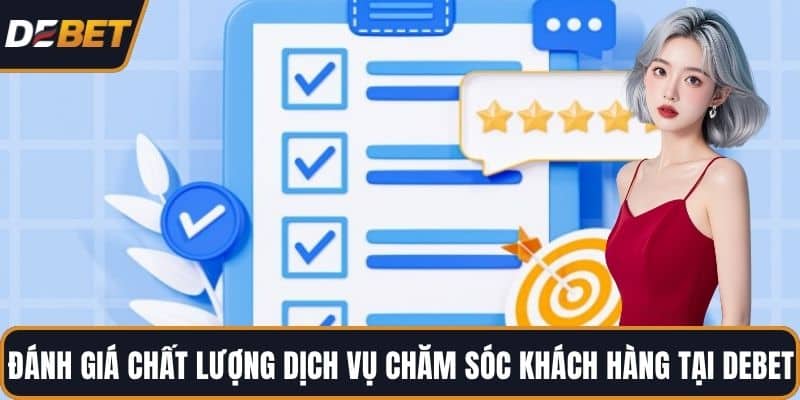 Đánh giá chất lượng chăm sóc khách hàng tại DEBET