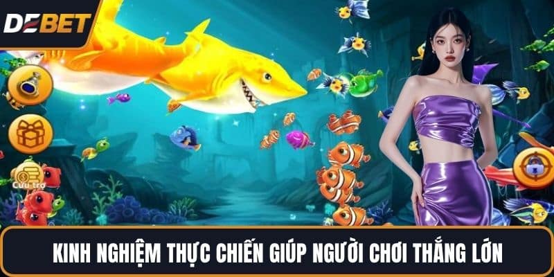 Kinh nghiệm thực chiến giúp người chơi thắng lớn