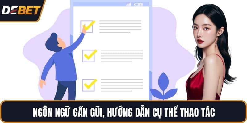 Ngôn ngữ gần gũi, hướng dẫn cụ thể thao tác