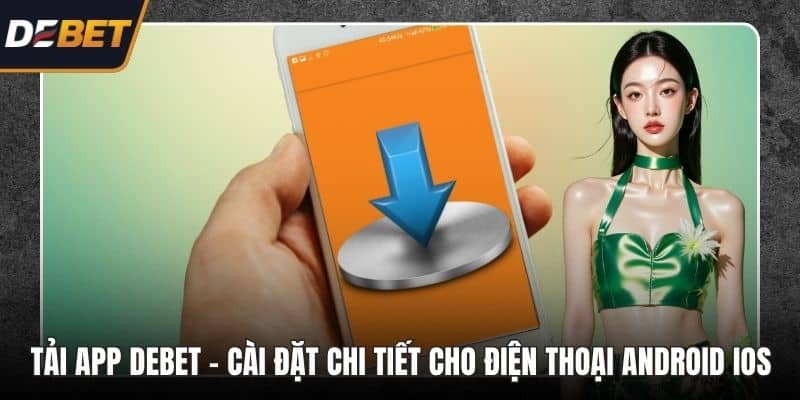Tải app DEBET