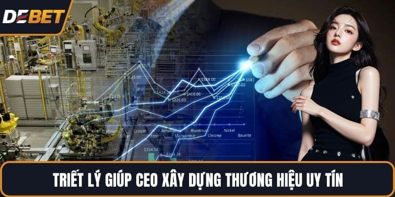 Triết lý giúp CEO xây dựng thương hiệu uy tín