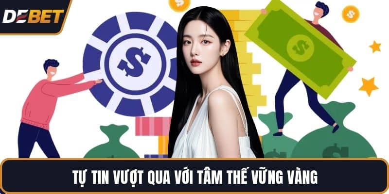Tự tin vượt qua với tâm thế vững vàng