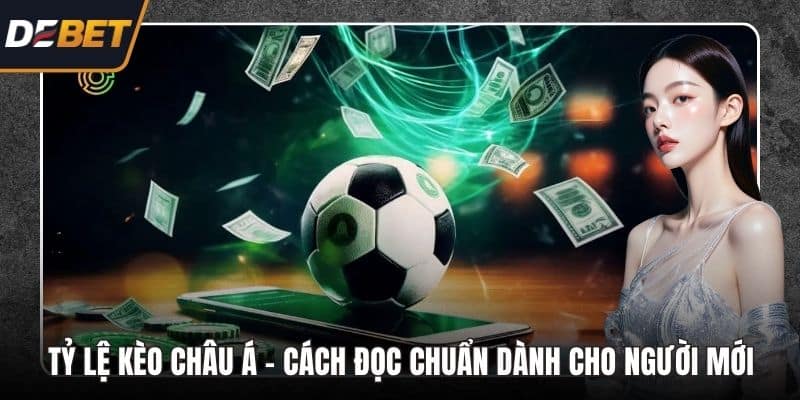 Tỷ lệ kèo Châu Á